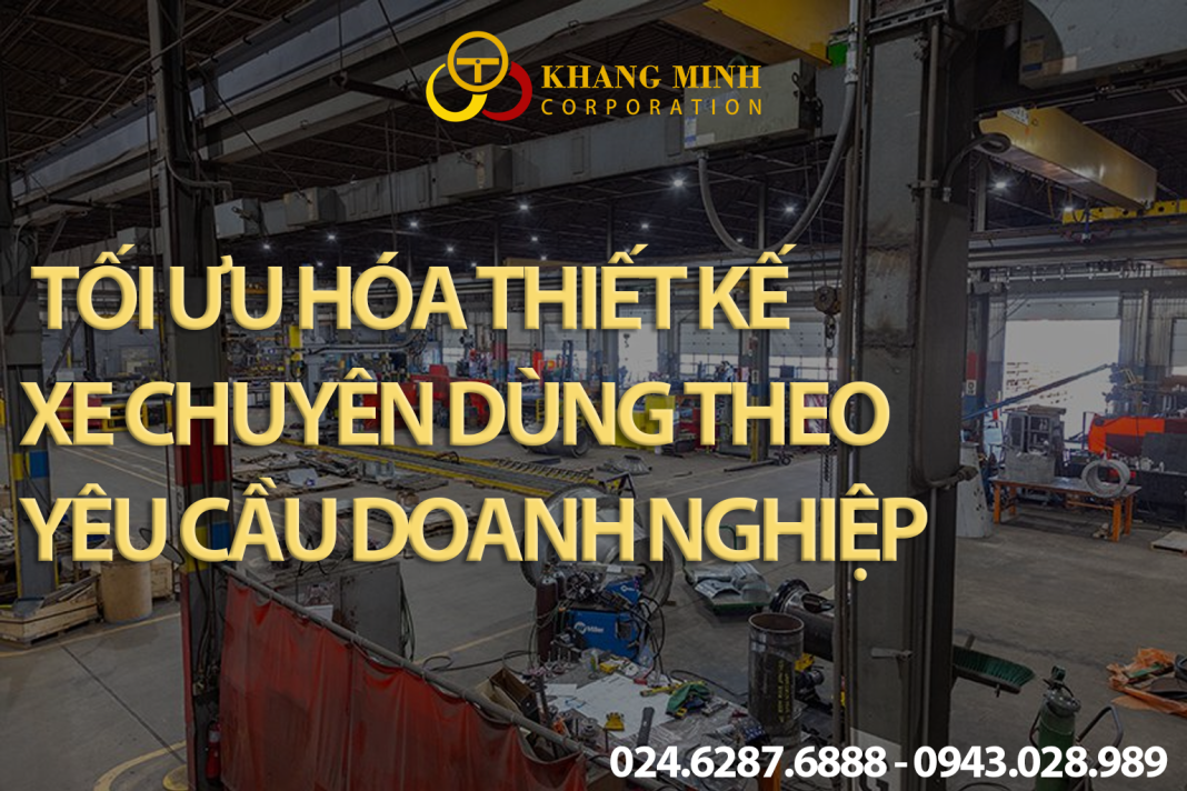 🚛⚙️ KHANG MINH AUTO – TỐI ƯU HÓA THIẾT KẾ XE CHUYÊN DÙNG THEO YÊU CẦU DOANH NGHIỆP